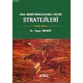 HALK BILIMI - TÜRKOLOJI - MILLI KÜLTÜR STRATEJILERI - YAŞAR KALAFAT