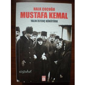 HALK ÇOCUĞU MUSTAFA KEMAL - YALIN İSTENÇ KÖKÜTÜRK