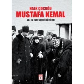 HALK ÇOCUĞU MUSTAFA KEMAL - YALIN İSTENÇ KÖKÜTÜRK