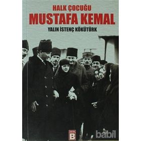HALK ÇOCUĞU MUSTAFA KEMAL - YALIN İSTENÇ KÖKÜTÜRK