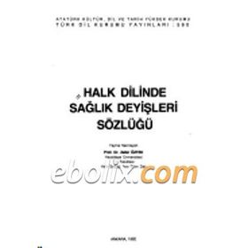 Halk Dilinde Sağlık Deyişleri Sözlüğü - Zafer Öztek