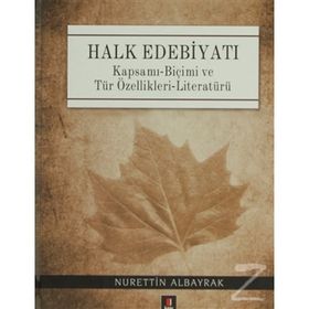 HALK EDEBIYATI (CILTLI) KAPSAMI-BIÇIMI VE TÜR ÖZELLIKLERI-LITERATÜRÜ - NURETTIN ALBAYRAK