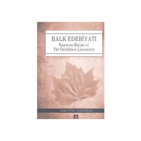 HALK EDEBIYATI (CILTLI) KAPSAMI-BIÇIMI VE TÜR ÖZELLIKLERI-LITERATÜRÜ - NURETTIN ALBAYRAK
