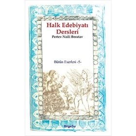 HALK EDEBİYATI DERSLERI - PERTEV NAILI BORATAV