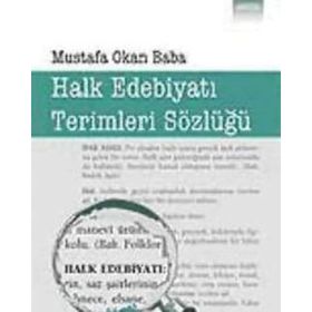 HALK EDEBİYATI TERIMLERI SÖZLÜĞÜ - MUSTAFA OKAN BABA