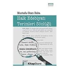 HALK EDEBİYATI TERIMLERI SÖZLÜĞÜ - MUSTAFA OKAN BABA