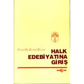HALK EDEBİYATINA GİRİŞ - ŞÜKRÜ ELÇİN