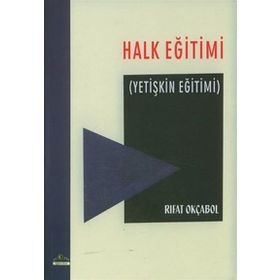 HALK EĞİTİMİ YETİŞKİN EĞİTİMİ - RIFAT OKÇABOL
