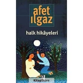 HALK HIKAYELERI - AFET ILGAZ