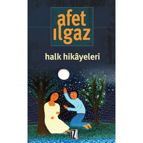 HALK HIKAYELERI - AFET ILGAZ