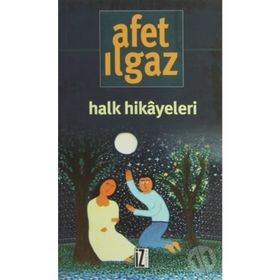 HALK HIKAYELERI - AFET ILGAZ