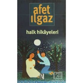 HALK HIKAYELERI - AFET ILGAZ