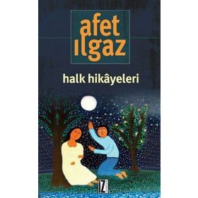 HALK HIKAYELERI - AFET ILGAZ