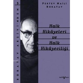 Halk Hikayeleri ve Halk Hikayeciliği - Pertev Naili Boratav