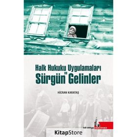 Halk Hukuku Uygulamaları ve Sürgün Gelinler - Hicran Karataş