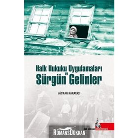Halk Hukuku Uygulamaları ve Sürgün Gelinler - Hicran Karataş