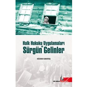Halk Hukuku Uygulamaları ve Sürgün Gelinler - Hicran Karataş