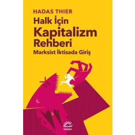 Halk İçin Kapitalizm Rehberi Marksist İktisada Giriş İletişim Yayınevi
