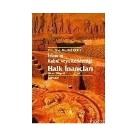 HALK İNANÇLARI İSLAM'IN KABUL VE REDDETTIĞI - ALI ÇELIK