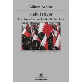Halk İstiyor - Arap İsyanı Üzerine Radikal Bir İnceleme - Gilbert Achcar