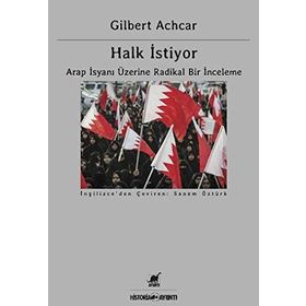 Halk İstiyor - Arap İsyanı Üzerine Radikal Bir İnceleme - Gilbert Achcar