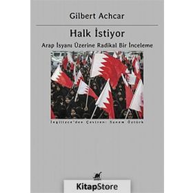 Halk İstiyor - Arap İsyanı Üzerine Radikal Bir İnceleme - Gilbert Achcar
