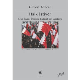 Halk İstiyor - Arap İsyanı Üzerine Radikal Bir İnceleme - Gilbert Achcar