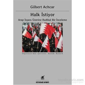 Halk İstiyor - Arap İsyanı Üzerine Radikal Bir İnceleme - Gilbert Achcar
