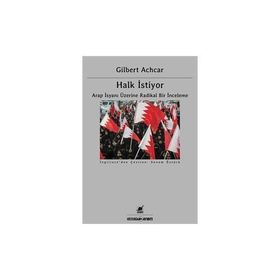 Halk İstiyor - Arap İsyanı Üzerine Radikal Bir İnceleme - Gilbert Achcar