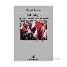 Halk İstiyor - Arap İsyanı Üzerine Radikal Bir İnceleme - Gilbert Achcar
