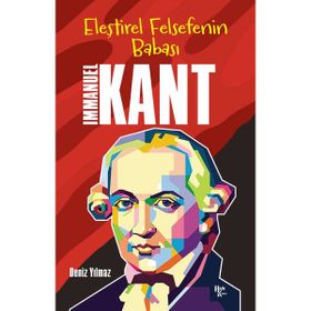 Halk Kitabevi Eleştirel Felsefenin Babası: Immanuel Kant