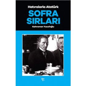 Halk Kitabevi Sofra Sırları - Hatıralarla Atatürk