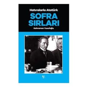 Halk Kitabevi Sofra Sırları - Hatıralarla Atatürk