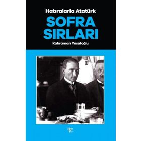 Halk Kitabevi Sofra Sırları - Hatıralarla Atatürk