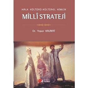 HALK KÜLTÜRÜ KÜLTÜREL KIMLIK MILLI STRATEJI - YAŞAR KALAFAT