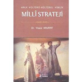 HALK KÜLTÜRÜ KÜLTÜREL KIMLIK MILLI STRATEJI - YAŞAR KALAFAT