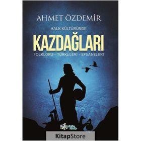 Halk Kültüründe Kazdağları - Ahmet Özdemir