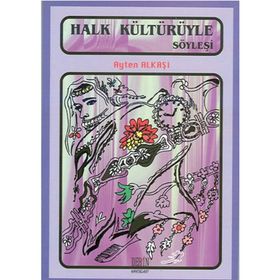 HALK KÜLTÜRÜYLE SÖYLEŞİ - AYTEN ALKAŞI