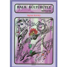 HALK KÜLTÜRÜYLE SÖYLEŞİ - AYTEN ALKAŞI
