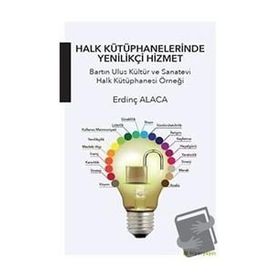 Halk Kütüphanelerinde Yenilikçi Hizmet - Erdinç Alaca