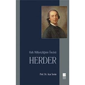 HALK MİLLİYETÇİLİĞİNİN ÖNCÜSÜ HERDER - ACAR SEVIM