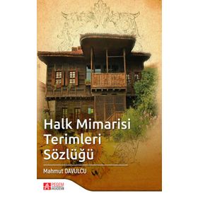 Halk Mimarisi Terimleri Sözlüğü - Pegem Akademi Yayıncılık