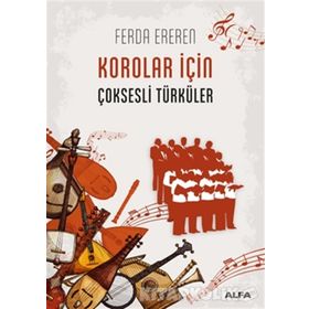 HALK MÜZİĞİ KOROLARI İÇİN ÇOKSESLİ TÜRKÜLER I - FERDA EREREN