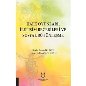 Halk Oyunları İletişim Becerileri Ve Sosyal Bütünleşme - Ersan Bilgin