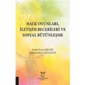 Halk Oyunları İletişim Becerileri Ve Sosyal Bütünleşme - Ersan Bilgin