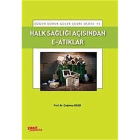 HALK SAĞLIĞI AÇISINDAN E-ATIKLAR - ÇAĞATAY GÜLER