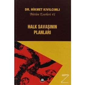 Halk Savaşının Planları - Bütün Eserleri 41 - Hikmet Kıvılcımlı