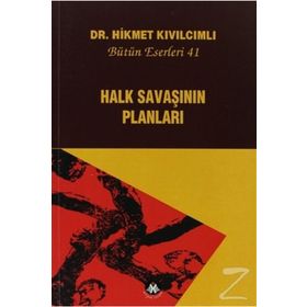 Halk Savaşının Planları - Bütün Eserleri 41 - Hikmet Kıvılcımlı