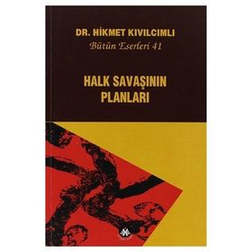 Halk Savaşının Planları - Bütün Eserleri 41 - Hikmet Kıvılcımlı