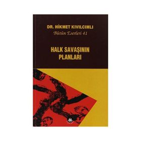 Halk Savaşının Planları - Bütün Eserleri 41 - Hikmet Kıvılcımlı
